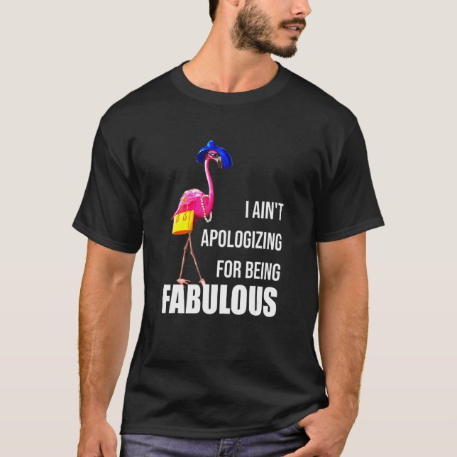 T-shirt Je ne m'excuse pas d'être fabuleux (Devant)