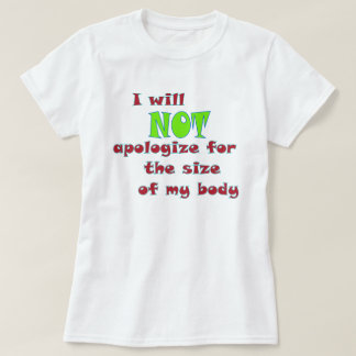 T-shirt Je ne m'excuserai PAS pour la taille de mon corps