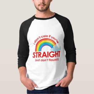 T-shirt Je ne m'inquiète pas si vous êtes droits. Juste