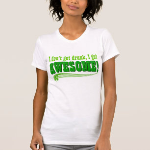 T-shirt Je ne m'obtiens pas ivre deviens impressionnant