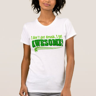 T-shirt Je ne m'obtiens pas ivre deviens impressionnant