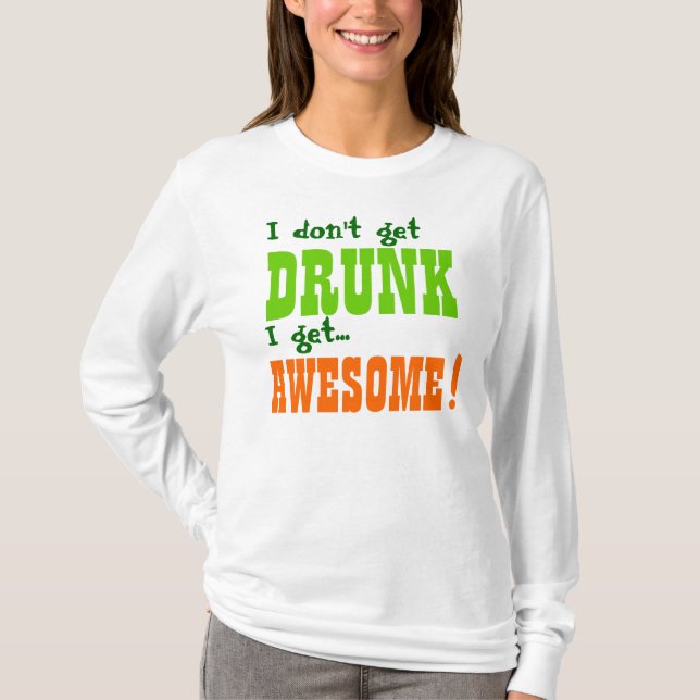 T-shirt Je ne m'obtiens pas IVRE deviens IMPRESSIONNANT ! (Devant)