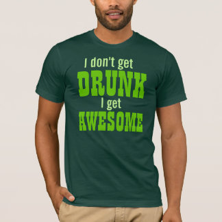 T-shirt Je ne m'obtiens pas IVRE deviens IMPRESSIONNANT !