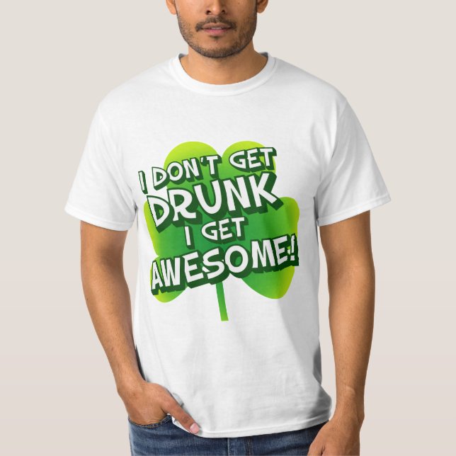 T-shirt Je ne m'obtiens pas ivre deviens impressionnant (Devant)