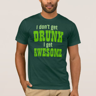 T-shirt Je ne m'obtiens pas IVRE deviens IMPRESSIONNANT !