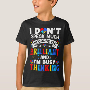 T-shirt Je ne parle pas beaucoup Je suis brillant Sensibil