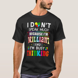 T-shirt Je ne parle pas beaucoup parce que je suis brillan