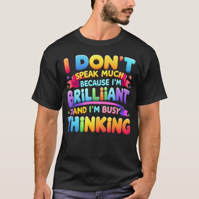 T-shirt Je ne parle pas beaucoup parce que je suis brillan (Devant)
