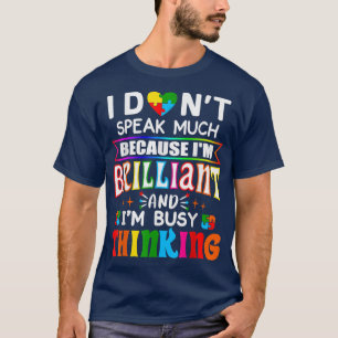 T-shirt Je ne parle pas beaucoup parce que je suis brillan