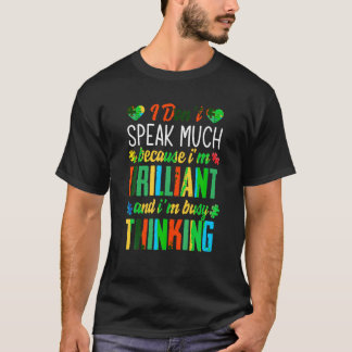 T-shirt Je ne parle pas beaucoup parce que je suis un Auti