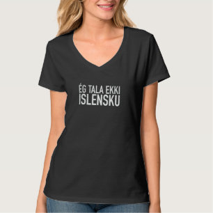 T-shirt Je ne parle pas islandais Ég tala ekki Íslensku 1