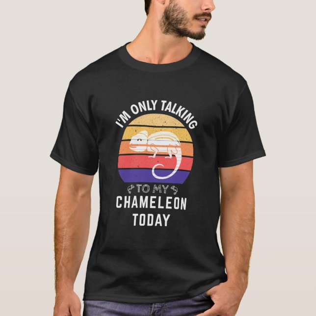 T-shirt Je ne parle qu'à mon caméléon aujourd'hui : Idée c (Devant)
