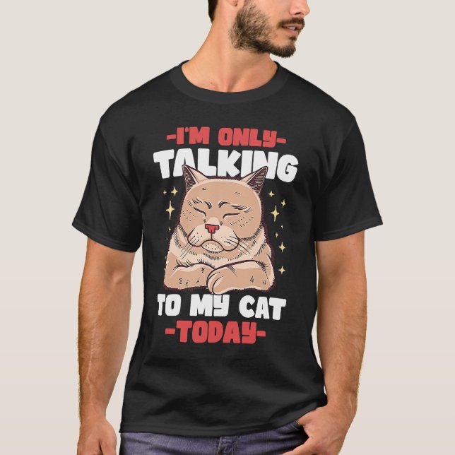 T-shirt Je ne parle qu'à mon chat Today 53 (Devant)