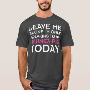 T-shirt Je ne parle qu'à My Guinea Pig Funny