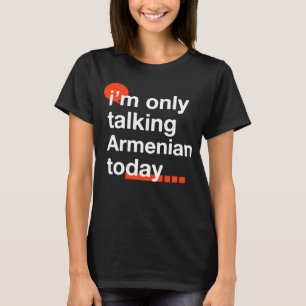 T-shirt Je ne parle qu'arménien aujourd'hui arménien Hayq