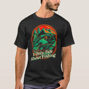 T-shirt Je ne parle que de pêche Pêcheur Sarcastique Poiss