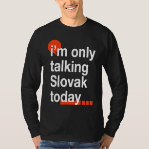 T-shirt Je ne parle que slovaque aujourd'hui  Slovaquie Hu