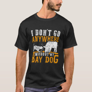 T-shirt Je ne pars nulle part sans mon chien de baie porc 