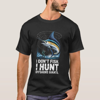 T-shirt Je ne pêche pas, je chasse les géants au large Été