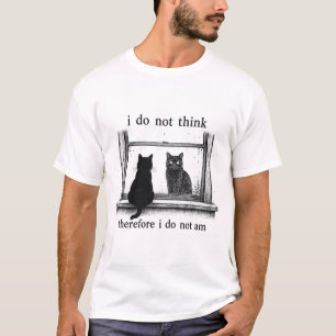 T-shirt Je ne pense donc je ne suis pas