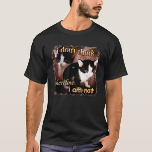T-shirt Je ne pense pas par conséquent je ne suis pas drôl