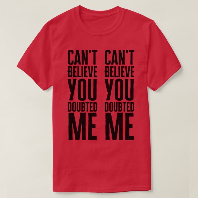 T-shirt Je Ne Pense Pas Que Vous Me Doutiez (Design devant)