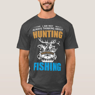 T-SHIRT JE NE PENSE PAS TOUJOURS À LA CHASSE PARFOIS JE