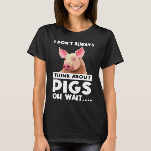 T-shirt Je ne pense pas toujours aux cochons, oh attendez
