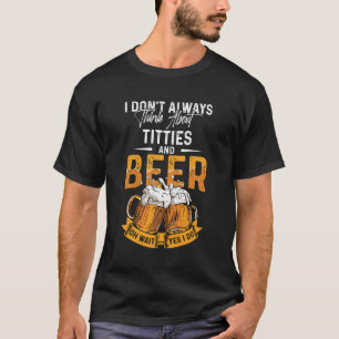 T-shirt Je ne pense pas toujours aux titres et à la bièr