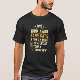 T-shirt Je Ne Pense Qu'À Sand Cats Sand Dune Cat Humour