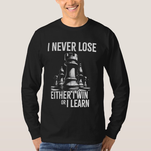 T-shirt Je ne perds jamais, conception d'échecs pour les m (Devant)