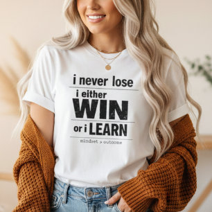 T-shirt Je ne perds jamais, soit je gagne, soit j'apprends