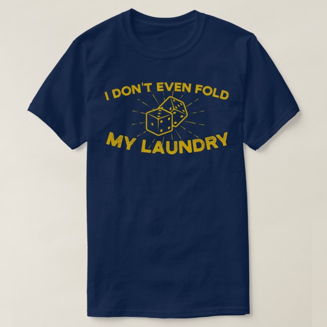 T-shirt Je Ne Peux Même Pas Remplir Mon Linge (Design devant)