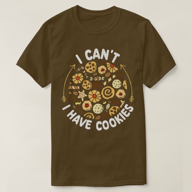 T-shirt Je ne peux pas avoir de cookies Baking Pastry Cook (Design devant)