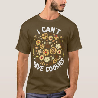 T-shirt Je ne peux pas avoir de cookies Baking Pastry Cook
