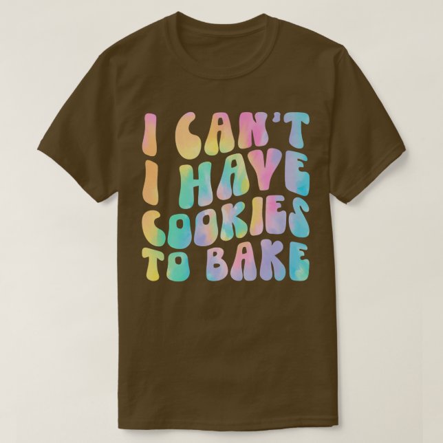 T-shirt Je ne peux pas avoir de cookies pour cuire des bis (Design devant)