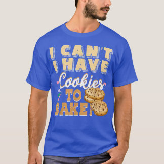 T-shirt Je ne peux pas avoir de cookies pour faire de la p