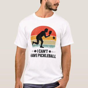 T-shirt Je ne peux pas avoir de pickleball, Pickleball Lov