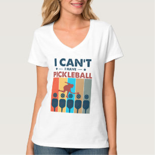 T-shirt Je ne peux pas avoir de pickleball, Pickleball Lov