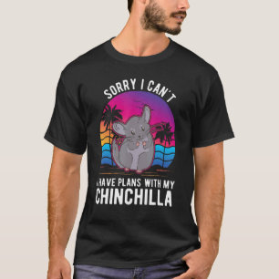 T-shirt Je ne peux pas avoir de plans avec ma Chinchilla