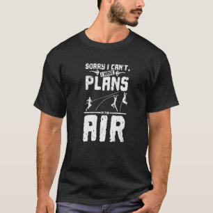 T-shirt Je ne peux pas avoir de plans dans la voûte de l'A