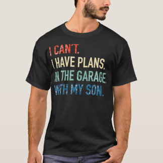 T-shirt Je ne peux pas avoir de plans dans le garage avec