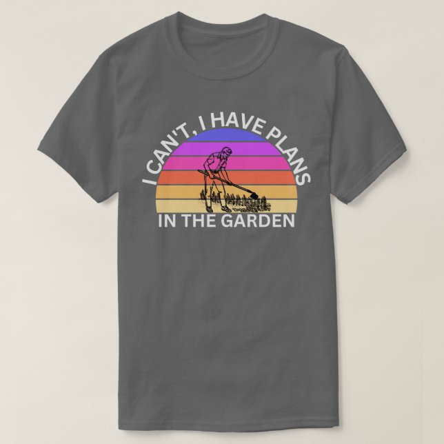 T-shirt Je Ne Peux Pas Avoir De Plans Dans Le Jardin (Design devant)