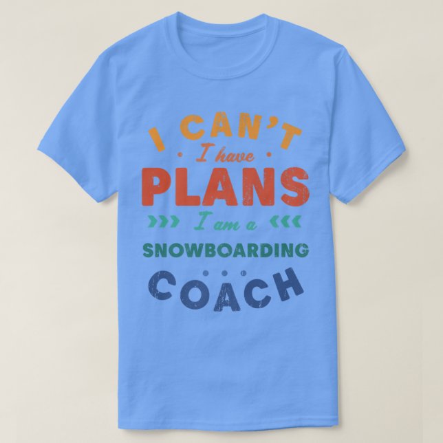 T-shirt Je ne peux pas avoir de plans Snowboard Coach Funn (Design devant)