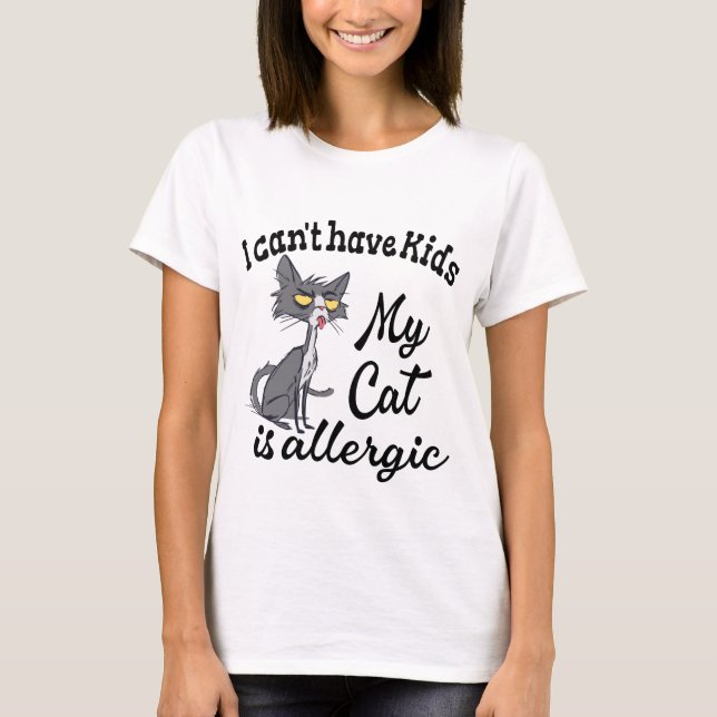 T-shirt Je ne peux pas avoir d'enfants Mon chat est allerg (Devant)