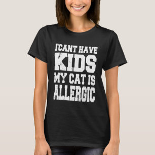 T-shirt Je ne peux pas avoir d'enfants Mon chat est un cha