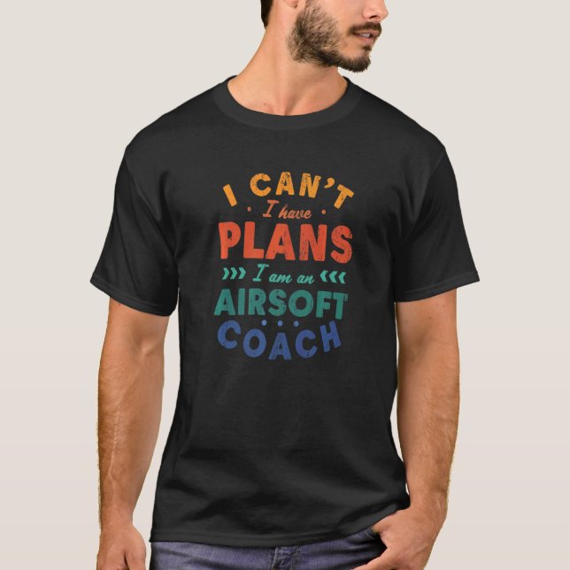 T-shirt Je ne peux pas avoir des plans Airsoft Coach Airso (Devant)
