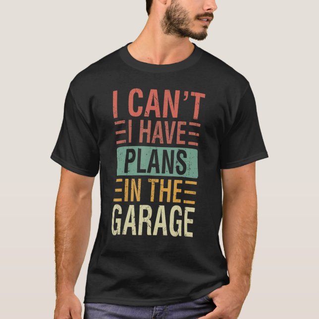 T-shirt Je Ne Peux Pas Avoir Des Plans Dans La Mécanique G (Devant)
