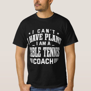 T-shirt Je ne peux pas avoir des plans de tennis de table
