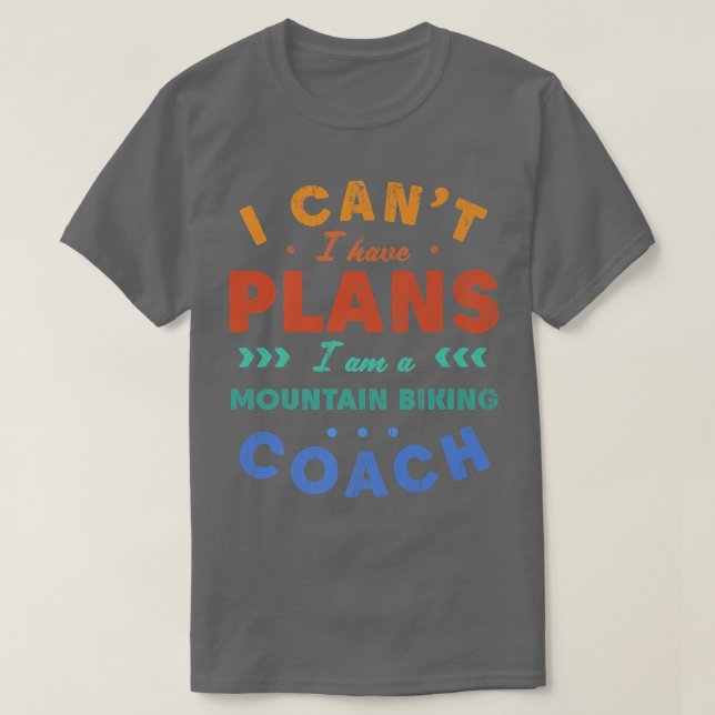 T-shirt Je ne peux pas avoir des plans VTT entraîneur Funn (Design devant)